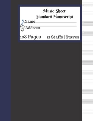 Music Sheet Standard Manuscript -108 Pages 12 Staffs - Staves: Gift For Music Lovers Black Sheets Piano Sheet Music by Staff, Music Manuscript