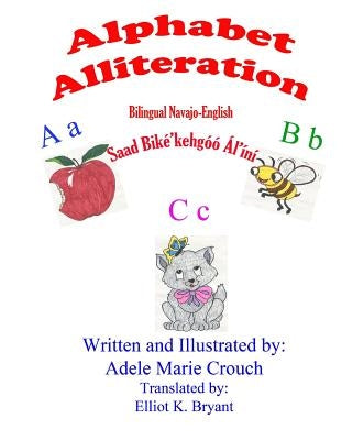 Alphabet Alliteration Bilingual Navajo English by Crouch, Adele Marie