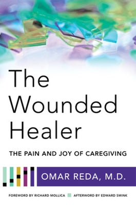 The Wounded Healer: The Pain and Joy of Caregiving by Reda, Omar