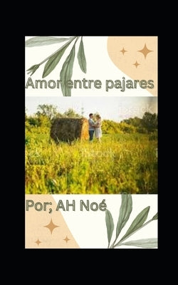 Amor entre pajares by No&#233;, Ah