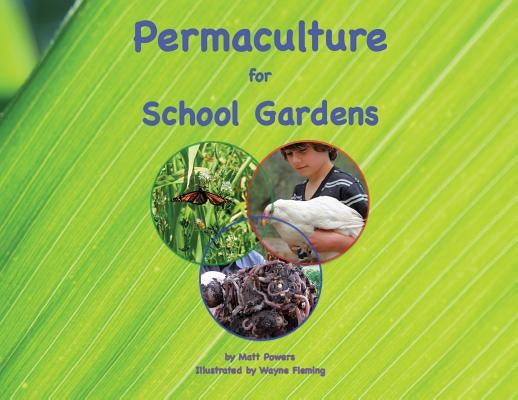 Permaculture for School Gardens by Powers, Matt