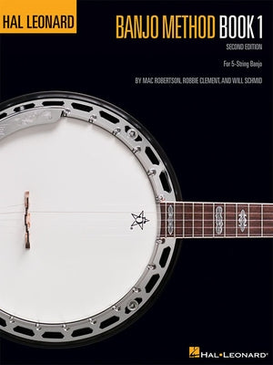 Hal Leonard Banjo Method - Book 1: For 5-String Banjo by Schmid, Will