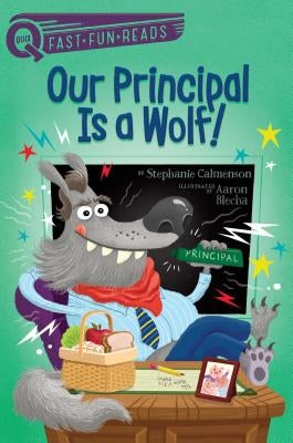 Our Principal Is a Wolf! by Calmenson, Stephanie