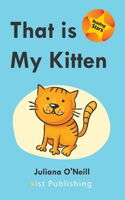 That is My Kitten by O'Neill, Juliana