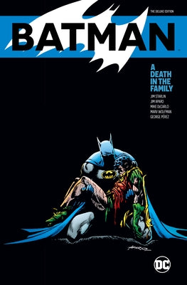 Batman: A Death in the Family the Deluxe Edition by Starlin, Jim