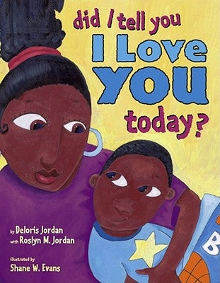 Did I Tell You I Love You Today? by Jordan, Deloris