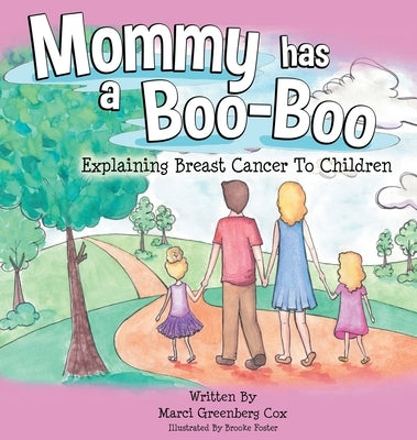 Mommy Has a Boo-Boo: Explaining Breast Cancer to Children by Cox, Marci Greenberg