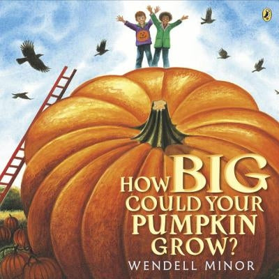 How Big Could Your Pumpkin Grow? by Minor, Wendell