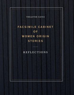 Theaster Gates: Facsimile Cabinet of Women Origin Stories: Reflections by Gates, Theaster