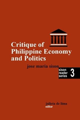 Critique of Philippine Economy and Politics by Sison, Jos&#233; Maria