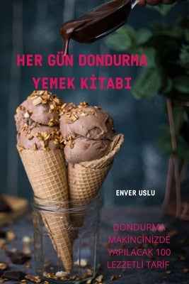 Her Gün Dondurma Yemek K&#304;tabi by Enver Uslu