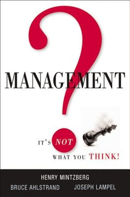 Management? It's Not What You Think! by Mintzberg, Henry