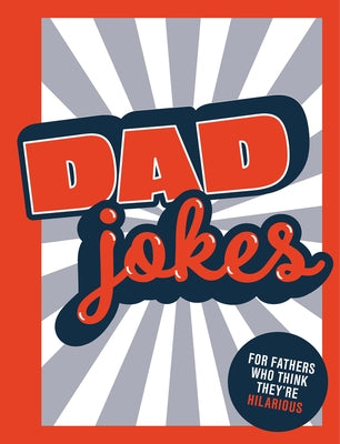 Dad Jokes: For Fathers Who Think They're Hilarious by Hudson, Kayleigh