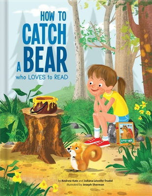 How to Catch a Bear Who Loves to Read by Katz, Andrew