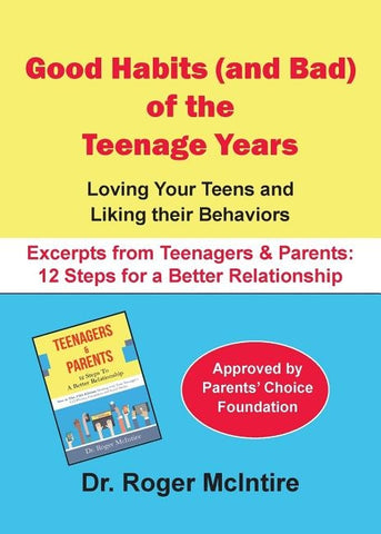Good Habits (and Bad) of the Teenager Years: Loving Your Teens and Liking Their Behaviors by McIntire, Roger Warren