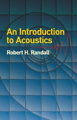 An Introduction to Acoustics by Randall, Robert H.