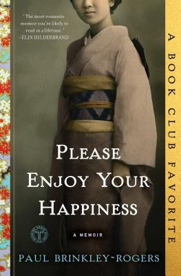 Please Enjoy Your Happiness: A Memoir by Brinkley-Rogers, Paul