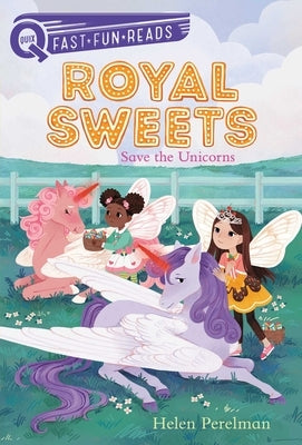 Save the Unicorns: Royal Sweets 6 by Perelman, Helen