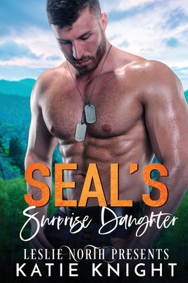 SEAL's Surprise Daughter by Knight, Katie