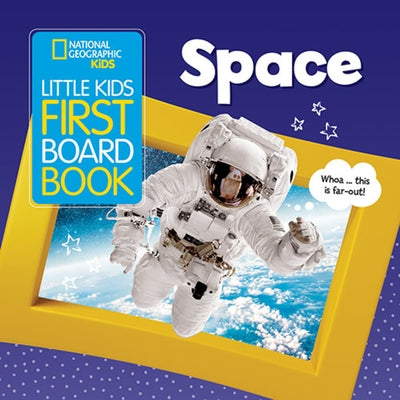 National Geographic Kids Little Kids First Board Book: Space by Musgrave, Ruth