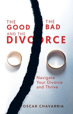 The Good The Bad and The Divorce by Chavarria, Oscar