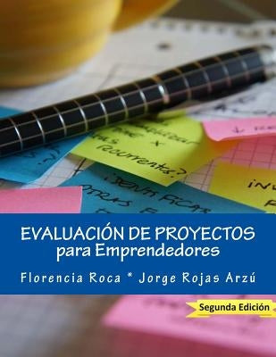 Evaluación de Proyectos: para Emprendedores by Rojas, Jorge