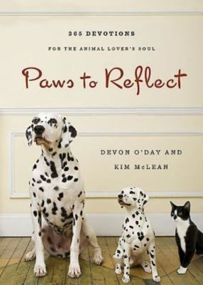 Paws to Reflect: 365 Daily Devotions for the Animal Lovers Soul by McLean, Kim