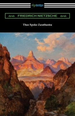 Thus Spoke Zarathustra by Nietzsche, Friedrich Wilhelm