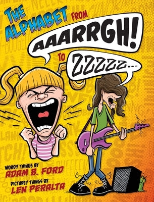 The Alphabet from AAARRGH! to ZZzzz... by Ford, Adam B.