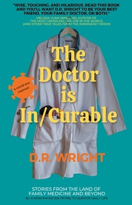 The Doctor is In/Curable by D. R. Wright