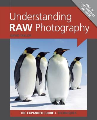 Understanding RAW Photography by Taylor, David