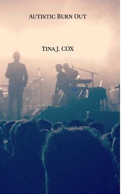 Autistic Burnout by Cox, Tina J.