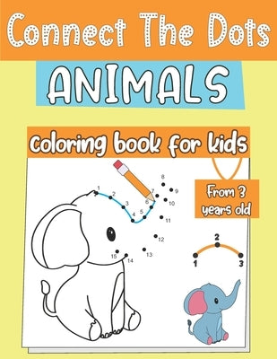 Connect the Dots ANIMALS Coloring Book for Kids from 3 Years Old: Dot to Dot coloring Book with Cute and Funny Animals for Kids Girls and Boys by Skify, Jaune