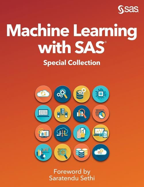 Machine Learning with SAS: Special Collection by Sethi, Saratendu