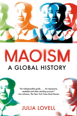Maoism: A Global History by Lovell, Julia