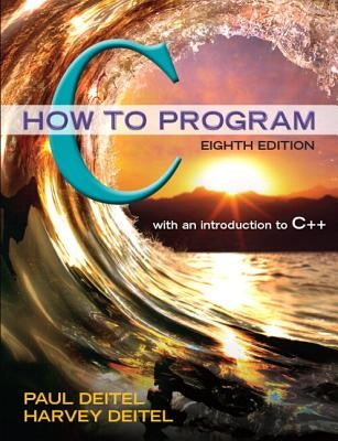 C How to Program Plus Mylab Programming with Pearson Etext -- Access Card Package [With Access Code] by Deitel, Paul J.