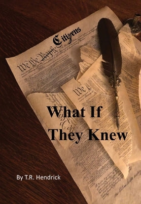What If They Knew by Hendrick, T. R.