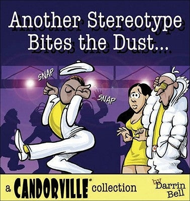 Another Stereotype Bites the Dust: A Candorville Collection by Bell, Darrin