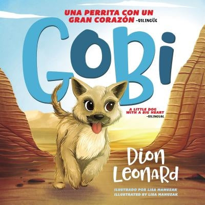 Gobi: Una Perrita Con Un Gran Corazón - Bilingüe by Leonard, Dion