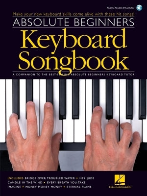 Absolute Beginners Keyboard Songbook [With CD (Audio)] by Hal Leonard Corp