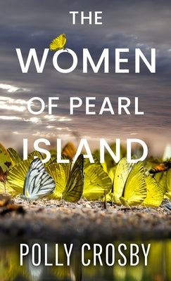 The Women of Pearl Island by Crosby, Polly