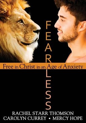 Fearless: Free in Christ in an Age of Anxiety by Thomson, Rachel Starr