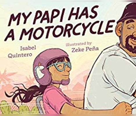 My Papi Has a Motorcycle by Quintero, Isabel