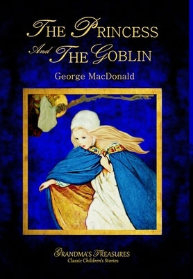 The Princess and the Goblin - George MacDonald by MacDonald, George