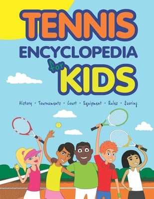 Tennis Encyclopedia for Kids by Spruza, Janina