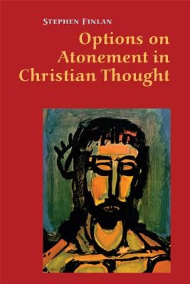 Options on Atonement in Christian Thought by Finlan, Stephen