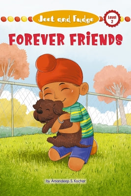 Jeet and Fudge: Forever Friends by Kochar, Amandeep S.