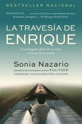La Travesia de Enrique: La Arriesgada Odisea de Un Niño En Busca de Su Madre by Nazario, Sonia