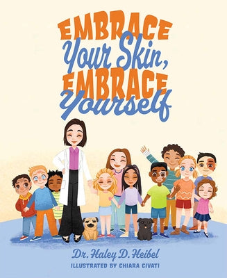 Embrace Your Skin, Embrace Yourself by Heibel, Haley D.