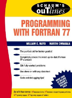 Schaum's Outline of Programming with FORTRAN 77 by Mayo, Willam